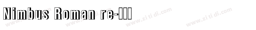 Nimbus Roman re字体转换 Nimbus Roman re字体转换